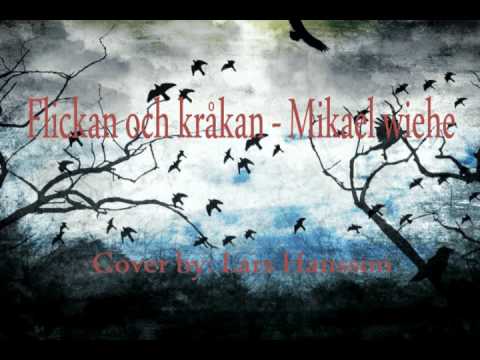 Flickan och kråkan - mikael wiehe - Cover by Lars Hansson