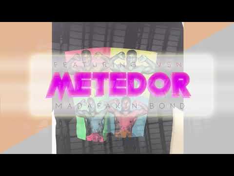 MADAFAKIN BOND - "METEDOR" feat. VSN