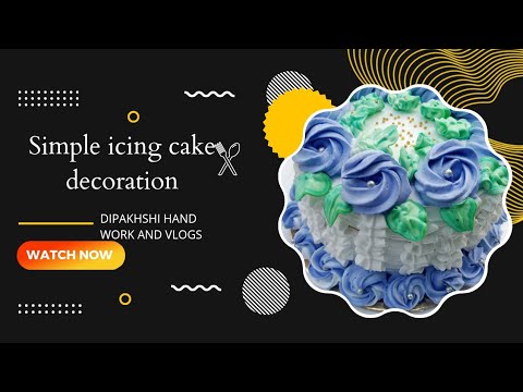 simple  icing homemade cake decoration in Assamese//homemade cake//Dipakshi hand work and vlogs