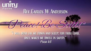 “Peace Be Still!” Rev Carlos W Anderson