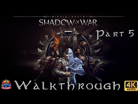 Middle-Earth Shadow of War Gameplay Walkthrough [Part 5] - No Commentary [4K 60fps]