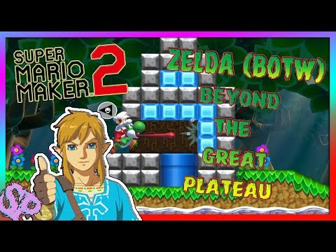 Zelda (BOTW) Beyond The Great Plateau! (Super Mario Maker 2) (2019)