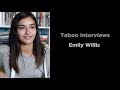 Emily Willis Taboo Interview