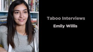 Emily Willis - Taboo Interview