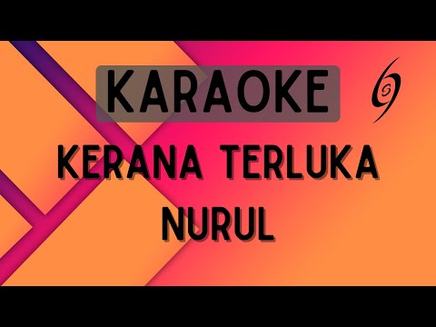 Nurul - Kerana Terluka [Karaoke]