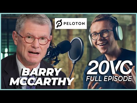 Barry McCarthy: From Netflix CFO to Peloton CEO; How Netflix Beat Blockbuster | 20VC #962