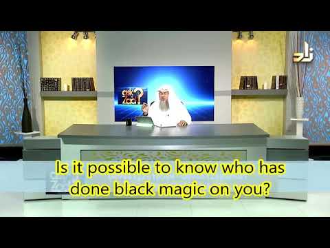 Is it possible to know who has done black magic on you? - Sheikh Assim Al Hakeem