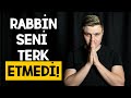 Rabbin Seni Terk Etmedi!