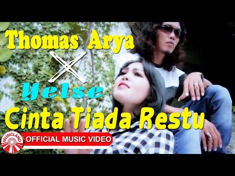 Thomas Arya & Yelse - Cinta Tiada Restu [Official Music Video HD]