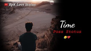time pass ishq😥💔  sad status  breakup status