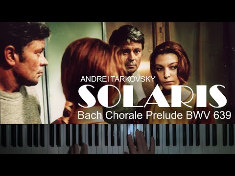 Bach Busoni Chorale Prelude BWV 639 Ich ruf zu dir,Herr. "Solaris" A. Tarkovsky
