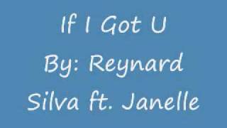 If I Got U by Reynard Silva ft. Janelle (lyrics)