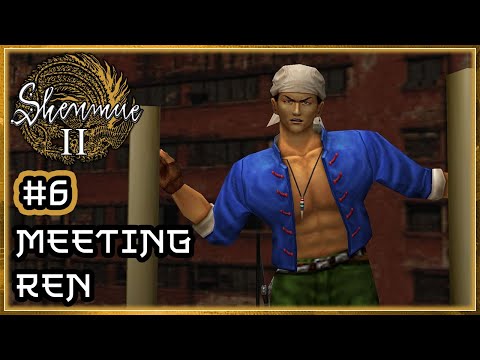 Shenmue II 🏯｜PT.6 - Meeting Ren｜Playthrough