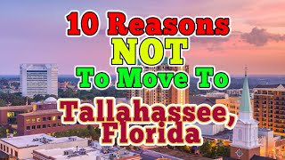 Top 10 Reasons NOT to move to Tallahassee, Florida. (It's no Orlando)