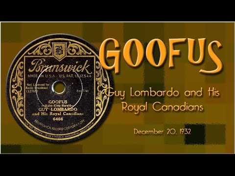 Guy Lombardo - Goofus (1932)