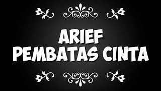 Download lagu ARIEF - PEMBATAS CINTA (MAAFKANLAH SAYANG BUKAN KU TAK CINTA (LYRICS LAGU PEMBATAS CINTA mp3