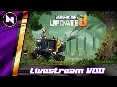 Satisfactory - Update 8 | 01a | Livestream VOD | 2023-06-13