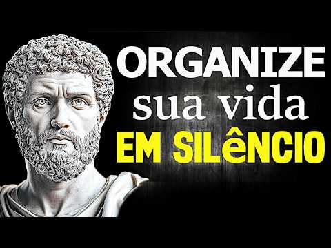 9 ESTRATÉGIAS ESTÓICAS PARA COLOCAR SUA VIDA EM ORDEM HOJE - FILOSOFIA ESTOICA