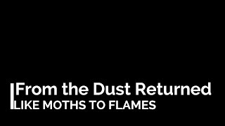 Like Moths To Flames - From The Dust Returned [Sub Español/Lyrics]
