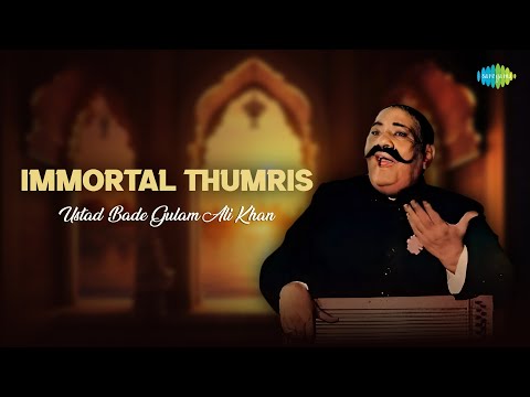 Immortal Thumris | Ustad Bade Ghulam Ali Khan | Naina More Taras Rahe | Yaad Piya Ki Aaye (Thumri)