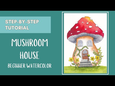 Cute Mushroom House – Beginner watercolor tutorial
