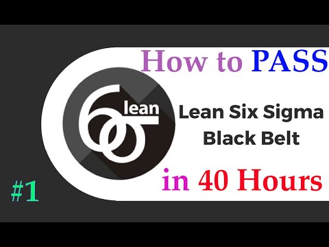 #1 How to Pass Lean Six Sigma Black Belt Certificate in 40-hour | Part 1 | Full Course