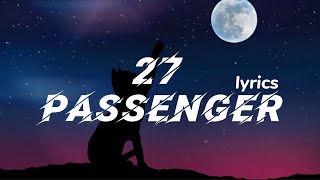 Passenger - 27  (lyrics)