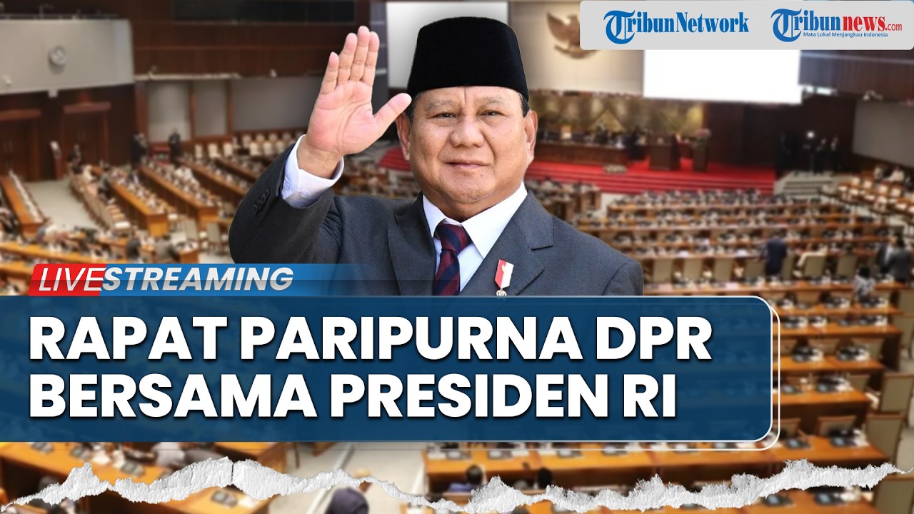LIVE: Rapat Paripurna DPR RI ke-19, Bahas Ekonomi Makro hingga RAPBN Anggaran oleh Presiden Prabowo