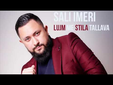 Sali Imeri - Lujm me stila tallava