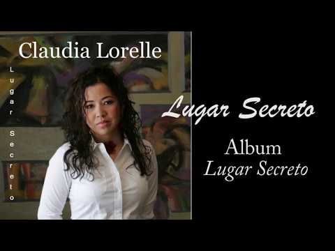 Claudia Lorelle - Lugar Secreto - Audio Oficial del Álbum Lugar Secreto