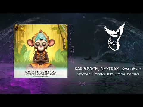 PREMIERE: KARPOVICH, NEYTRAZ, SevenEver - Mother Control  (No Hopes Remix) [Stress Out]