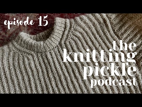 The Knitting Pickle Podcast - Ep 15 - September Sweater, Petit Soufflé and Bill the Blue Tit