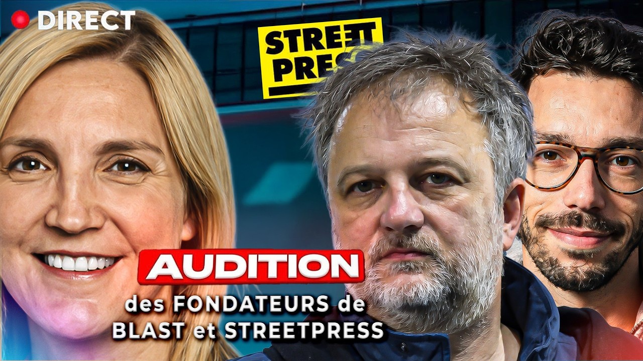 Commission sur la régulation de l’information : audition des fondateurs de Blast et StreetPress