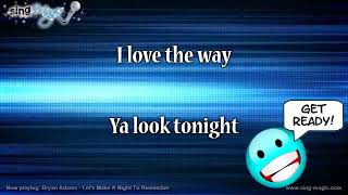 Bryan Adams   Let's Make A Night To Remember Karaoke Version Instrumental