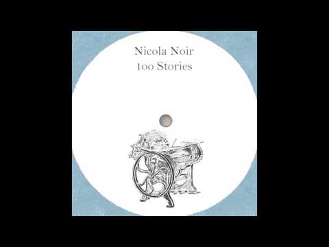 Nicola Noir - 100 Stories (Original Mix)