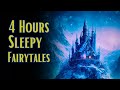 4 HRS Sleepy Fairytale Stories Calm Bedtime Stories For Grown Ups ASMR