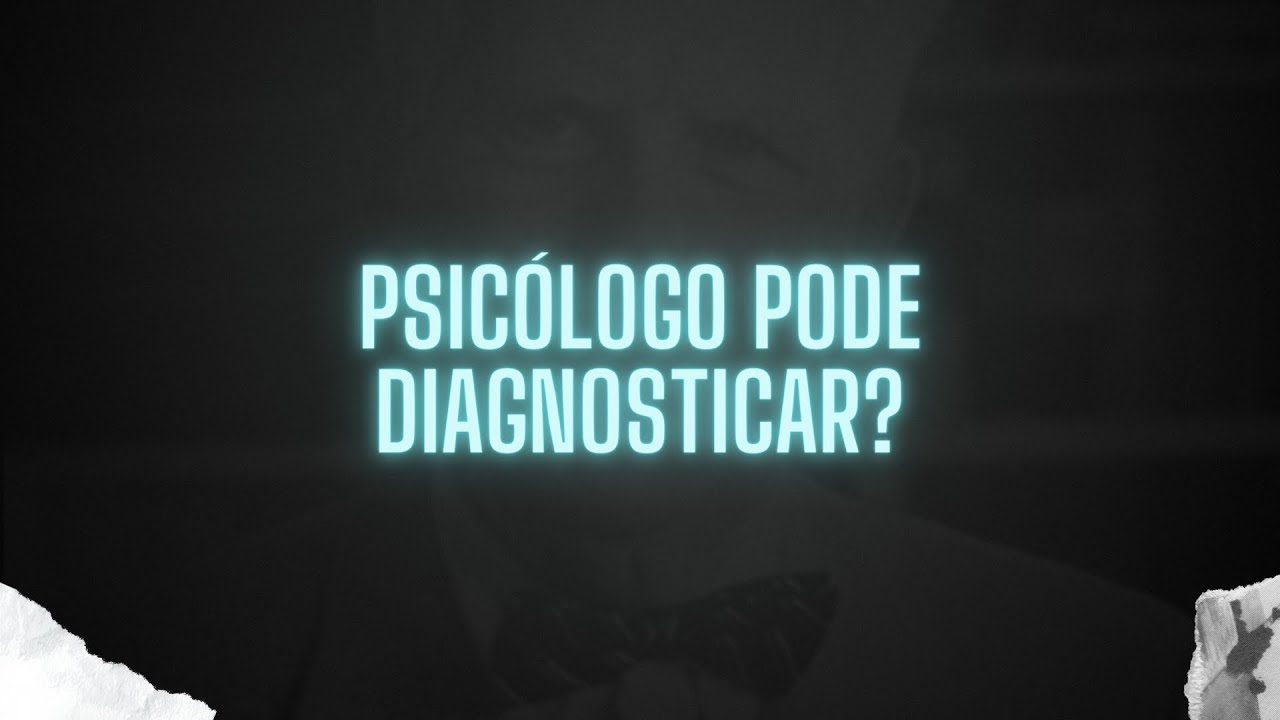 Psicólogo pode diagnosticar?