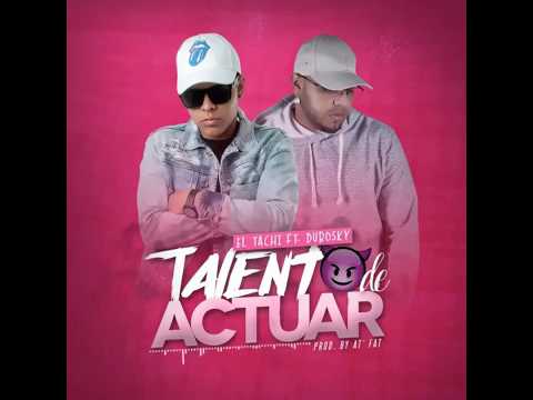 El tachi ft Dubosky / talento de actuar~ {audio oficial} 2k17
