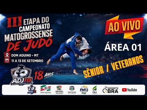 JUDÔ AREA 01 SÊNIOR / VETERANOS - 3ª ETAPA MATOGROSSENSE DE JUDÔ 2026 - DOM AQUINO-MT - 13/09/2026