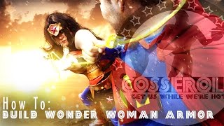 How to | Wonder Woman Armor | COSSEROLE Tuts