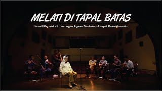 Download lagu MELATI DI TAPAL BATAS - ISMAIL MARZUKI - KRONCONGAN AGAWE SANTOSA mp3