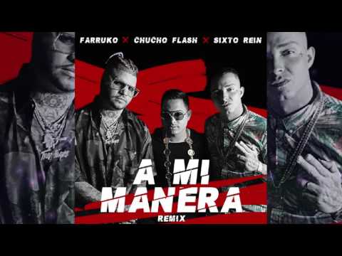 A Mi Manera (Remix) - Farruko Ft Chucho Flash Y Sixto Rein
