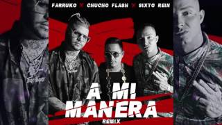 Farruko Ft. Chucho Flash Y Sixto Rein – A Mi Manera (Official Remix) [Cover Audio]
