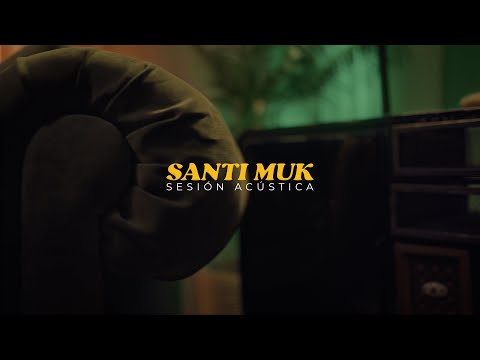 santi muk - sesión acústica (en vivo)