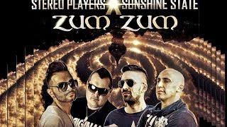 Stereo Players X Sunshine State - Zum Zum (OFFICIAL MUSIC)
