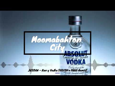 JUSOAN - Ron y Vodka ( VIDISH x TUKS Remix)