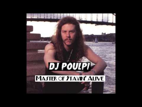 DJ Poulpi - Master of Stayin' Alive (Metallica vs Bee Gees)