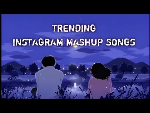 Trending Instagram Mashup Songs | Bollywood Hindi Songs | Love Mashup | Slowed And Reverb