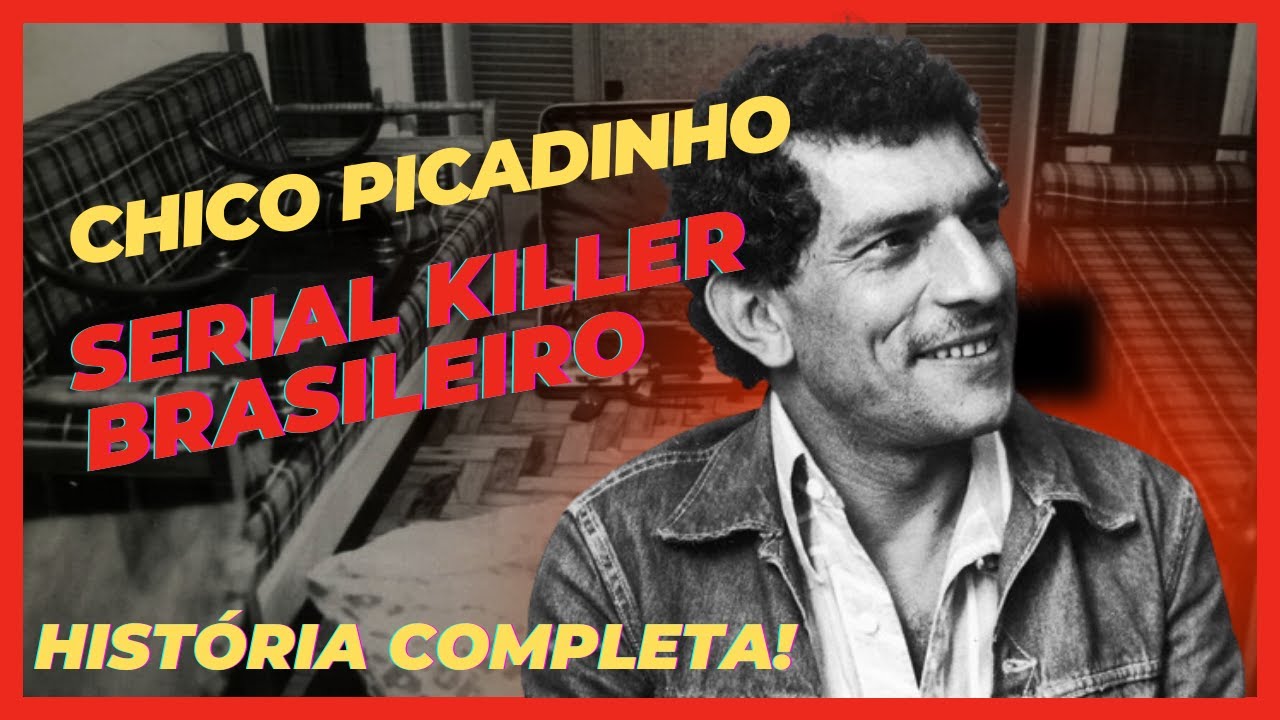 CHICO PICADINHO: O SERIAL KILLER BRASILEIRO #casosreais #truecrime