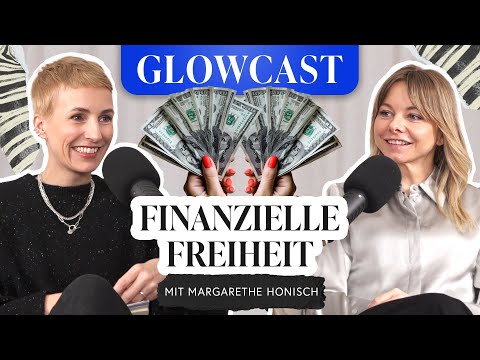 Finanzielle Freiheit: Margarethe Honisch (Fortunalista) | GLOWCAST | Miriam Jacks | Folge 18